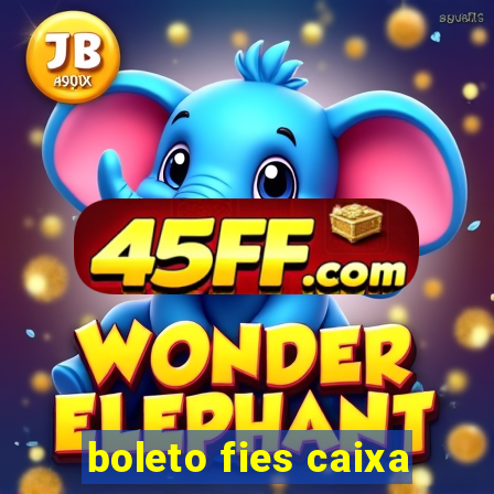 boleto fies caixa